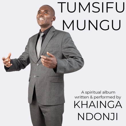 Khainga Ndonji - Tumsifu Mungu